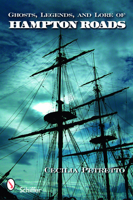 Ghosts, Legends, and Lore of Hampton Roads 0764334263 Book Cover
