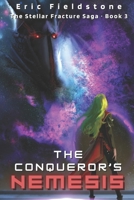 The Conqueror's Nemesis (The Stellar Fracture Saga) B0CDF66HGG Book Cover