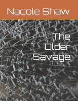 The Older Savage (Part of Savage Family Saga) B0GCFR3VNV Book Cover
