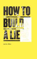 How to Build a Lie 1933996595 Book Cover