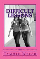 Difficult Lessons 1480290246 Book Cover