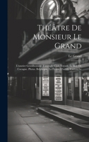 Théâtre De Monsieur Le Grand: L'usurier Gentilhomme. L'aveugle Clair-Voyant. Le Roy De Cocagne. Plutus. Belphegor. La Fleuve D'oubly. Cartouche (French Edition) null Book Cover