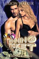 The Winning Ticket: A BDSM Romance 172192437X Book Cover