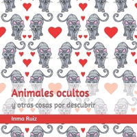 Animales ocultos: y otras cosas por descubrir (Jugando a encontrar la diferencia -) B08QLQHH17 Book Cover