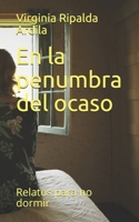 En la penumbra del ocaso: Relatos para no dormir. 1076638635 Book Cover