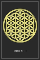 Sacred Notes: Flower Of Life Notebook Journal Diary Planner (Ruled Paper, 120 Lined Pages, 6 x 9) Gift For Life Energy Sacred Geometry Feng Shui Yoga Lovers 1706039034 Book Cover