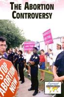 The Abortion Controversy (Current Controversies) 0737732733 Book Cover