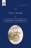 Text Book on Aerial Gunnery, 1917 1847348270 Book Cover