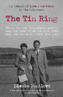 The Tin Ring: Love and Survival in the Holocaust 0857162292 Book Cover