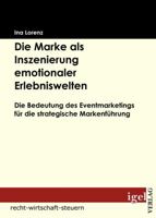 Die Marke ALS Inszenierung Emotionaler Erlebniswelten 3868150846 Book Cover