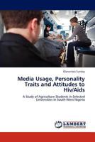 Media Usage, Personality Traits and Attitudes to Hiv/Aids 3848423650 Book Cover