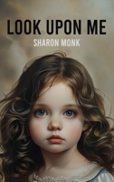 Look Upon Me 1964225744 Book Cover