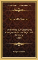 Beowulf-Studien: Ein Beitrag Zur Geschichte Altergermanischer Sage Und Dichtung (1888) 1167564944 Book Cover