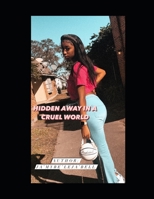 Hidden away in a cruel world B098S1DXF2 Book Cover