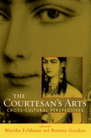 The Courtesan's Arts: Cross-Cultural Perspectives includes CD 0195170296 Book Cover
