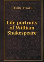 Life Portraits of William Shakespeare 1019094176 Book Cover