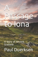 A Passage to Iona: A Story of Ancient Scotland 1721510532 Book Cover