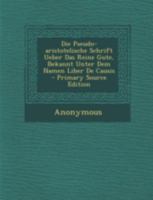 Die Pseudo-Aristotelische Schrift �ber Das Reine Gute: Bekannt Unter Dem Namen Liber De Causis 1161119914 Book Cover