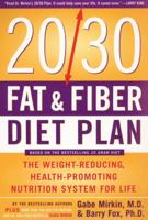 The 20/30 Fat & Fiber Diet Plan: The Weight-Reducing, Health-Promoting Nutrition System for Life (Harper Resource Book) 0062702327 Book Cover