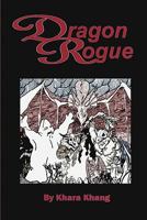 Dragon Rogue: A Fantasy Novel set in Kaball (i.e. Trollworld) 1456518348 Book Cover