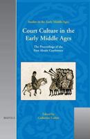 Court Culture in the Early Middle Ages: The Proceedings of the First York Alcuin Conference 2503511643 Book Cover