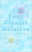 Your Closest Relative 1403397562 Book Cover