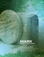 Genesis to Revelation: Mark Leader Guide: A Comprehensive Verse-By-Verse Exploration of the Bible 1501855042 Book Cover