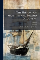 The History of Maritime and Inland Discovery Volume 1 1149975822 Book Cover