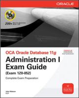 OCA Oracle Database 11g: Administration I Exam Guide (Exam 1Z0-052) 0071591028 Book Cover