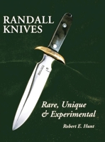 Randall Knives: Rare, Unique, & Experimental 1630269433 Book Cover