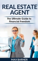 Real Estate Agent: Learn What to Ask What To Say, Youtube, Passive Income, Successful Business, How to Invest 1801144052 Book Cover