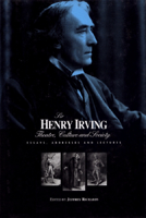 Sir Henry Irving: Theatre, Culture and Society: Essays, Addresses and Lectures 185331062X Book Cover