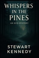 Whispers in the Pines: An Eco-Mystery B0FRRRD7M4 Book Cover