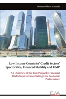 Low Income Countries’ Credit Sectors’ Specificities, Financial Stability and UMP: An Overview of the Role Played by Financial Distortions in Exacerbating Low Economic Performance 9999345123 Book Cover