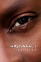 The Way He Made Me Cry 1441547177 Book Cover