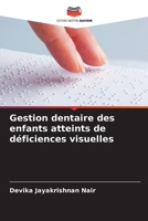 Gestion dentaire des enfants atteints de déficiences visuelles 6205623781 Book Cover