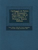 Carteggio di Pietro e di Alessandro Verri [dal 1766 al 1797] Volume 2 1021316016 Book Cover