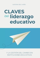 Claves del liderazgo educativo: Y la gestión del cambio en instituciones educativas 8409470357 Book Cover