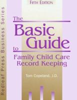 The Basic Guide to Family Child Care Record Keeping (Redleaf Press Business Series) 188483406X Book Cover
