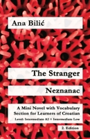 The Stranger / Neznanac: A Mini Novel with Vocabulary Section for Learning Croatian, Intermediate A2 = Intermediate Low, 2. Edition (Croatian Made Easy) 3903517577 Book Cover