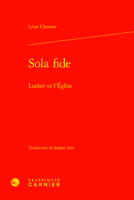 Sola Fide: Luther Et L'eglise (Etudes D'histoire Et De Philosophie Religieuses, 46) 2406161846 Book Cover