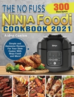 The No Fuss Ninja Foodi Cookbook 2021 1922547808 Book Cover