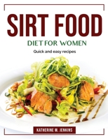 Sirt food diet for women: Quick and easy recipes 1804384224 Book Cover