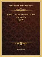 Notes On Some Plants Of The Himalaya (1895) 1162174897 Book Cover