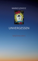 Unvergessen: Kampf eines Lebens (German Edition) 3347541944 Book Cover