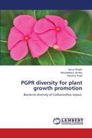 PGPR diversity for plant growth promotion: Bacterial diversity of Catharanthus roseus 6203464082 Book Cover