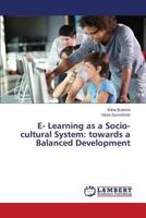 E- Learning as a Socio-cultural System: towards a Balanced Development 3659588695 Book Cover