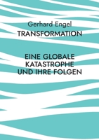 Transformation: Eine globale Katastrophe und ihre Folgen (German Edition) 3695712163 Book Cover