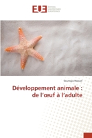 Développement animale: de l'oeuf à l'adulte 6203433691 Book Cover