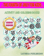 The Fourth Of July For Kids: 40 Image Drum, Fireworks, Bottle, Cake, Emblem, Independenceday, Fireworks, Usa For Girls 6-8 Image Quizzes Words Activity And Coloring Book B087SMDNTF Book Cover